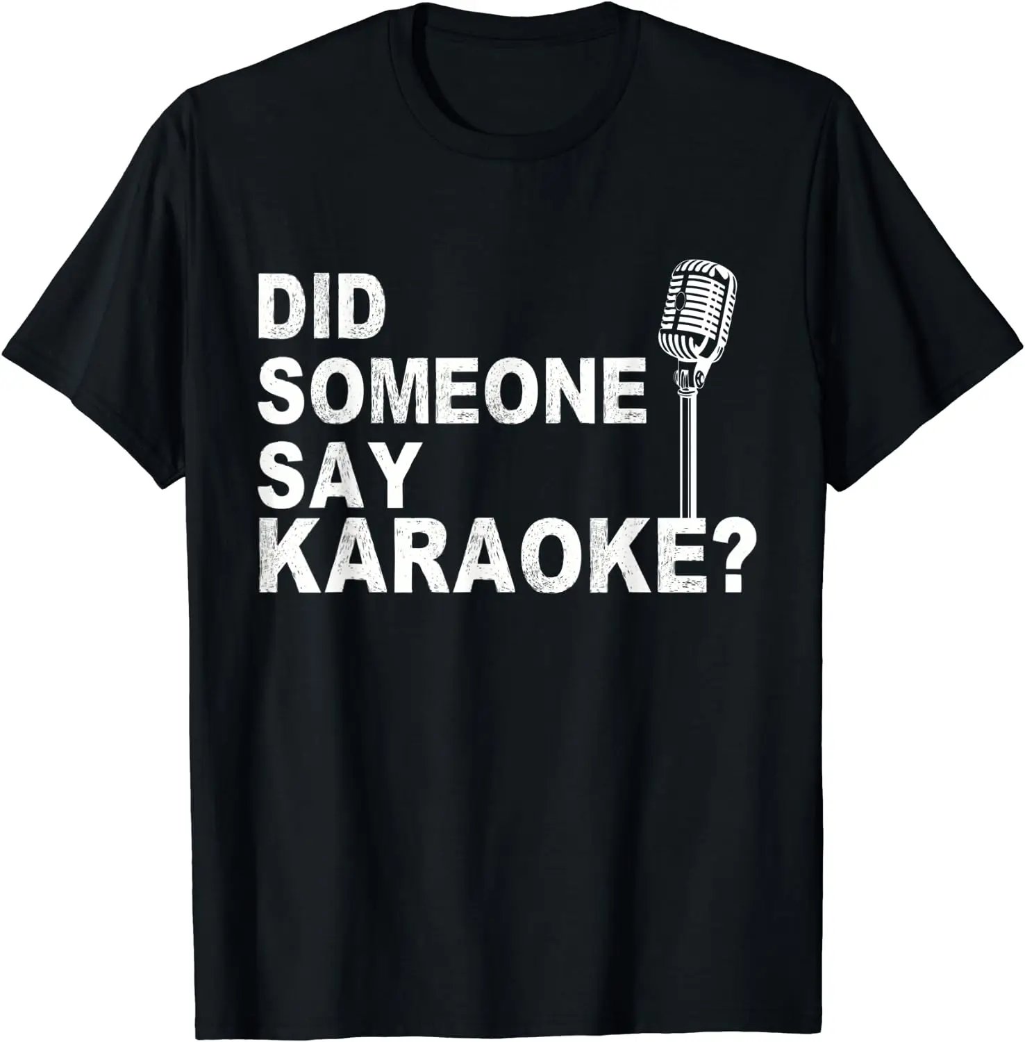 

"Did Someone Say Karaoke" Karaoke Lover Statement Men Women Short Sleeve Cotton T-Shirt