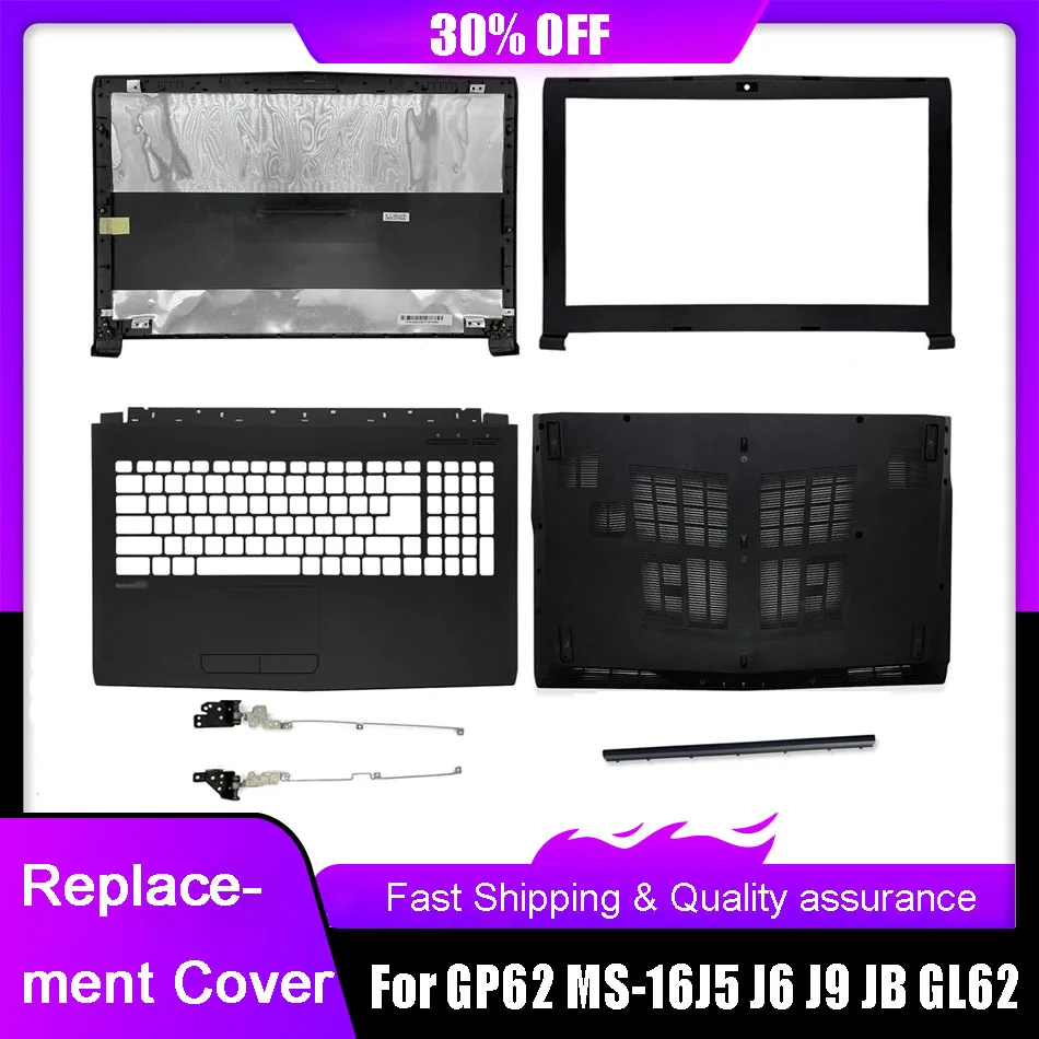 New Laptop LCD Back Cover/Front Bezel/Hinges/Palmrest/Bottom Case For MSI GP62 6QG GV62 GL62 6QF GP62MVR MS-16J9 16J3 16J5 GL62M
New Laptop LCD Back Cover/Front Bezel/Hinges/Palmrest/Bottom Case For MSI GP62 6QG GV62 GL62 6QF GP62MVR MS-16J9 16J3 16J5 GL62M