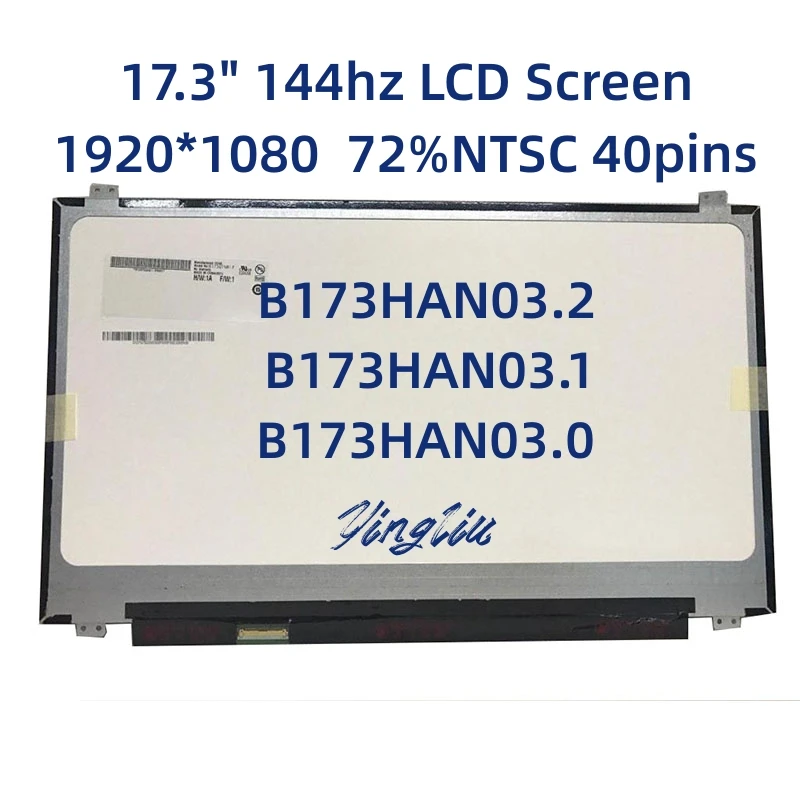 17.3" IPS Laptop Screen B173HAN03.2 B173HAN03.1 B173HAN03.0 Upgrade 144Hz 72%NTSC For Gaming LCD Display FHD 1920x1080 40pin eDP
17.3" IPS Laptop Screen B173HAN03.2 B173HAN03.1 B173HAN03.0 Upgrade 144Hz 72%NTSC For Gaming LCD Display FHD 1920x1080 40pin eDP