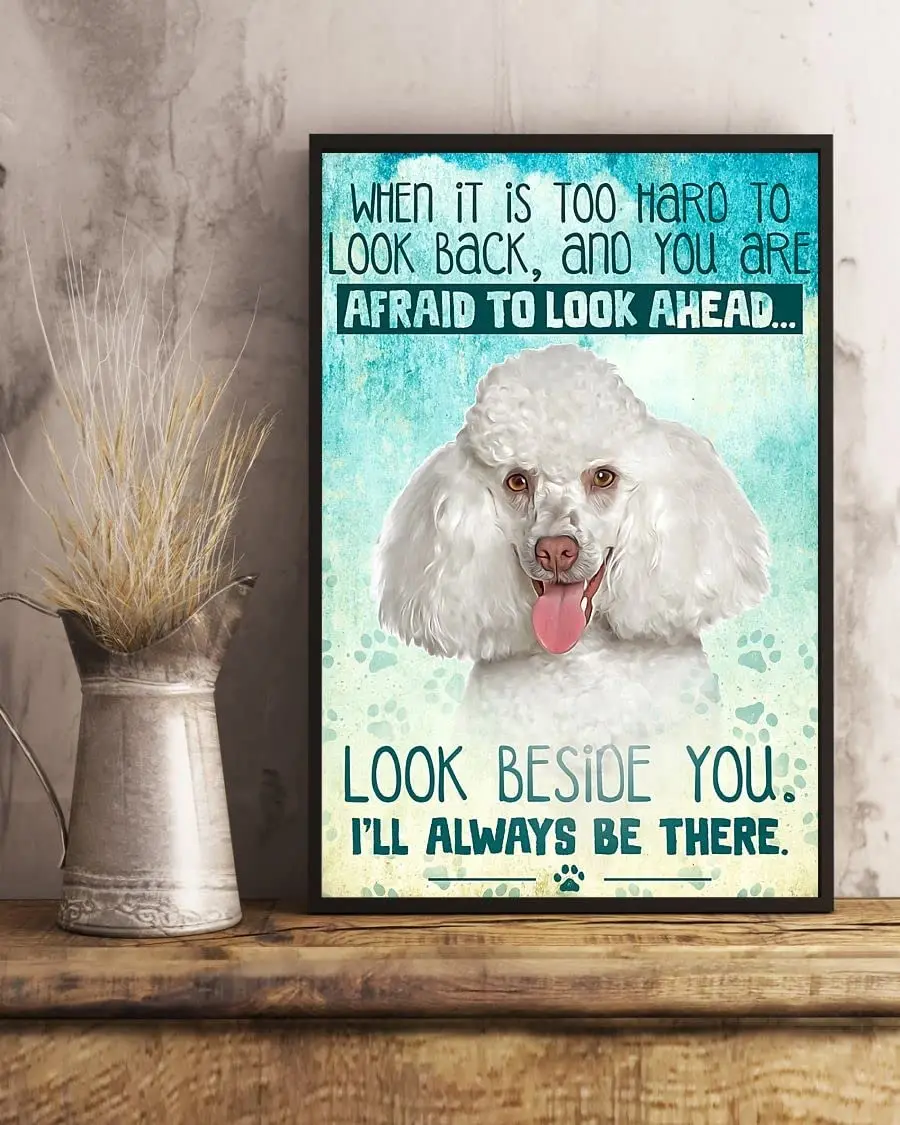Metal Tin Sign White Poodle Dog Look Beside You I‘ll Always Be There Aluminum Vintage Sign tin sign Retro for Home
Metal Tin Sign White Poodle Dog Look Beside You I‘ll Always Be There Aluminum Vintage Sign tin sign Retro for Home
