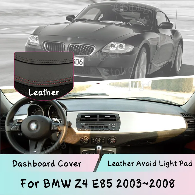 For BMW Z4 E85 2003~2008 Leather Dashboard Cover Mat Light-proof pad Sunshade Dashmat panel Car Accessories
For BMW Z4 E85 2003~2008 Leather Dashboard Cover Mat Light-proof pad Sunshade Dashmat panel Car Accessories