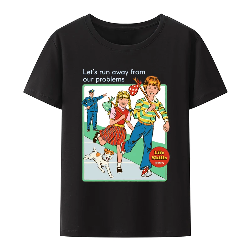 Let's Run Away From Our Problems Cotton T-Shirt Life Skills Series Koszulki Tees Pattern Comfortable Short Sleeve Tee Y2k
Let's Run Away From Our Problems Cotton T-Shirt Life Skills Series Koszulki Tees Pattern Comfortable Short Sleeve Tee Y2k