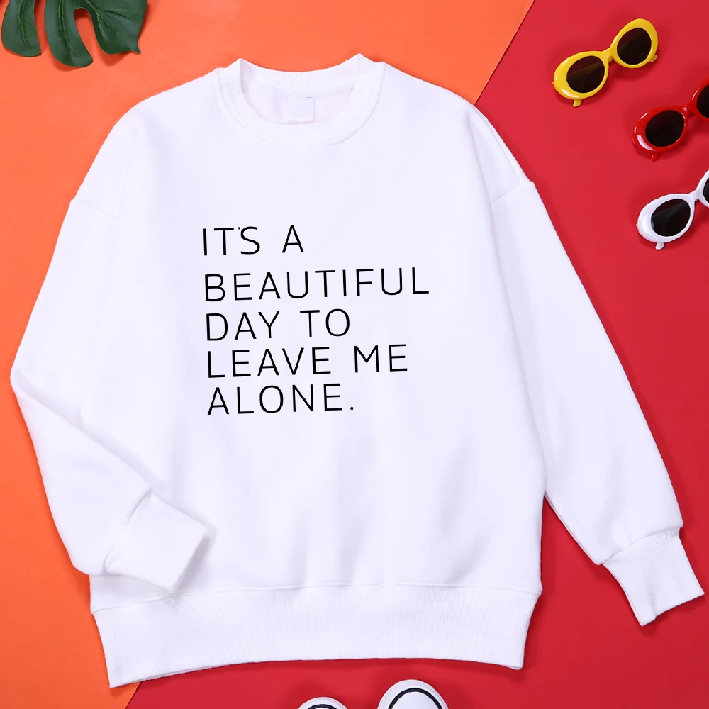 It'S A Beautiful Day To Leave Me Alone Male Hoodies Vintage Quality Clothes Classic All-Match Hoodie Fleece Large Size Clothing
It'S A Beautiful Day To Leave Me Alone Male Hoodies Vintage Quality Clothes Classic All-Match Hoodie Fleece Large Size Clothing