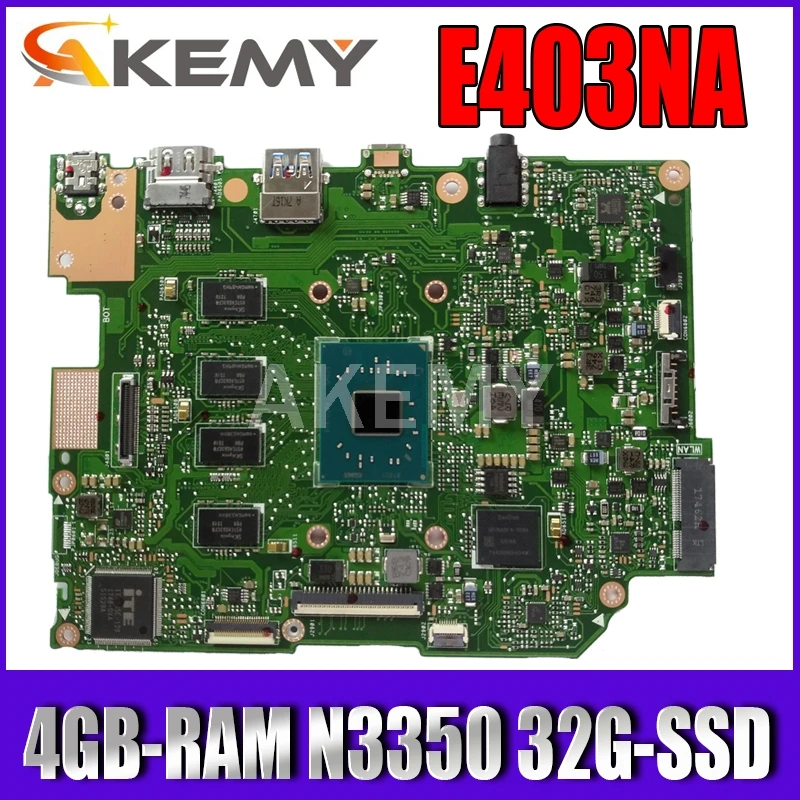 Akemy E403NA Motherboard For Asus E403NA E403N Laptop Motherboard mainboard W/ 4GB-RAM N3350 32G-SSD
Akemy E403NA Motherboard For Asus E403NA E403N Laptop Motherboard mainboard W/ 4GB-RAM N3350 32G-SSD