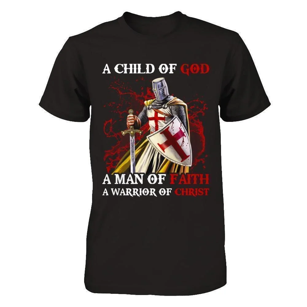 

A Child of God A Man of Faith A War. Knight Templar Crusaders Phrase T Shirt. New 100% Cotton Short Sleeve O-Neck Casual T-shirt