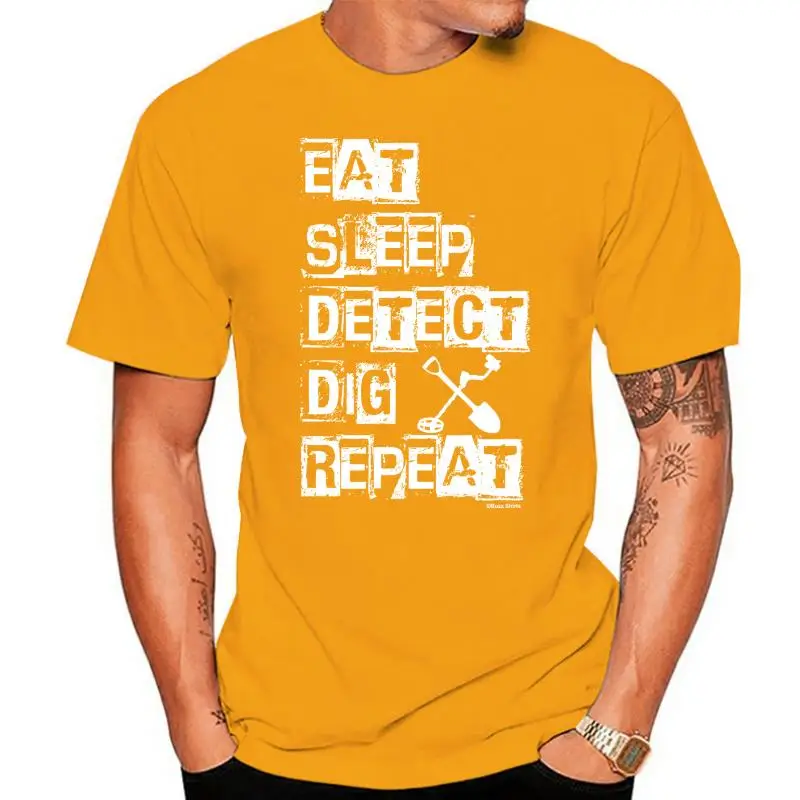 Eat Sleep DETECT Dig Repeat T-Shirt Mens Ladies Unisex Metal Detector Print T Shirt Man Short Sleeve Harajuku Tops
Eat Sleep DETECT Dig Repeat T-Shirt Mens Ladies Unisex Metal Detector Print T Shirt Man Short Sleeve Harajuku Tops