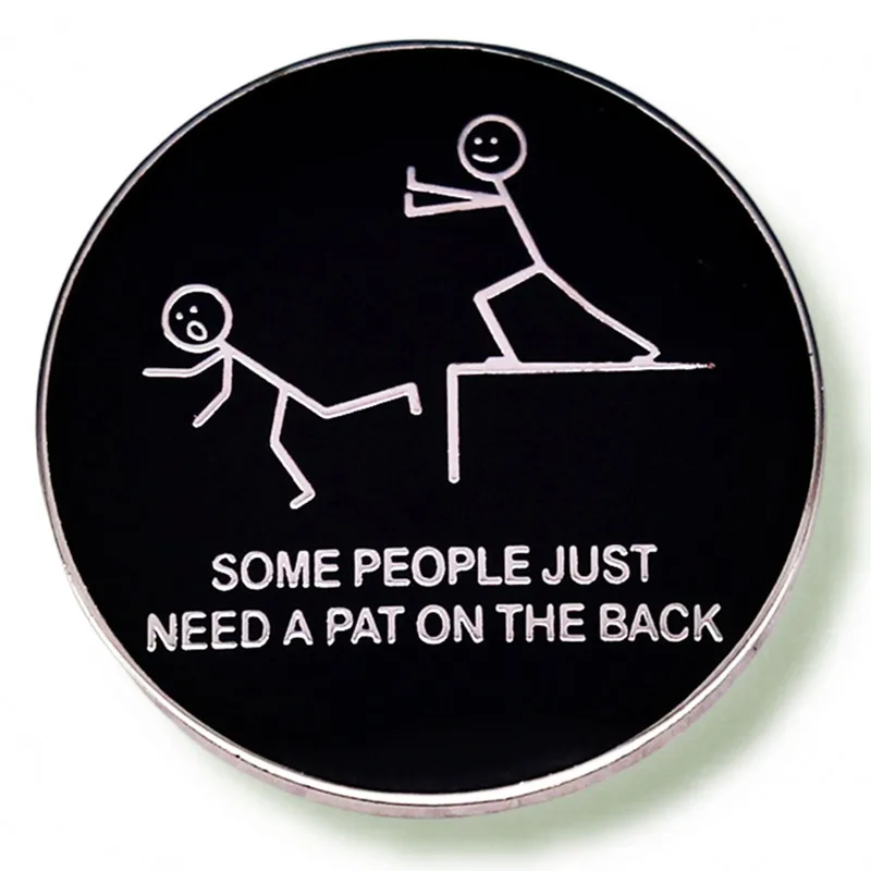 

Some People Just Need A Pat on the Back Enamel Pin Brooch Metal Badges Lapel Pins Brooches for Backpacks Jewelry Accessories