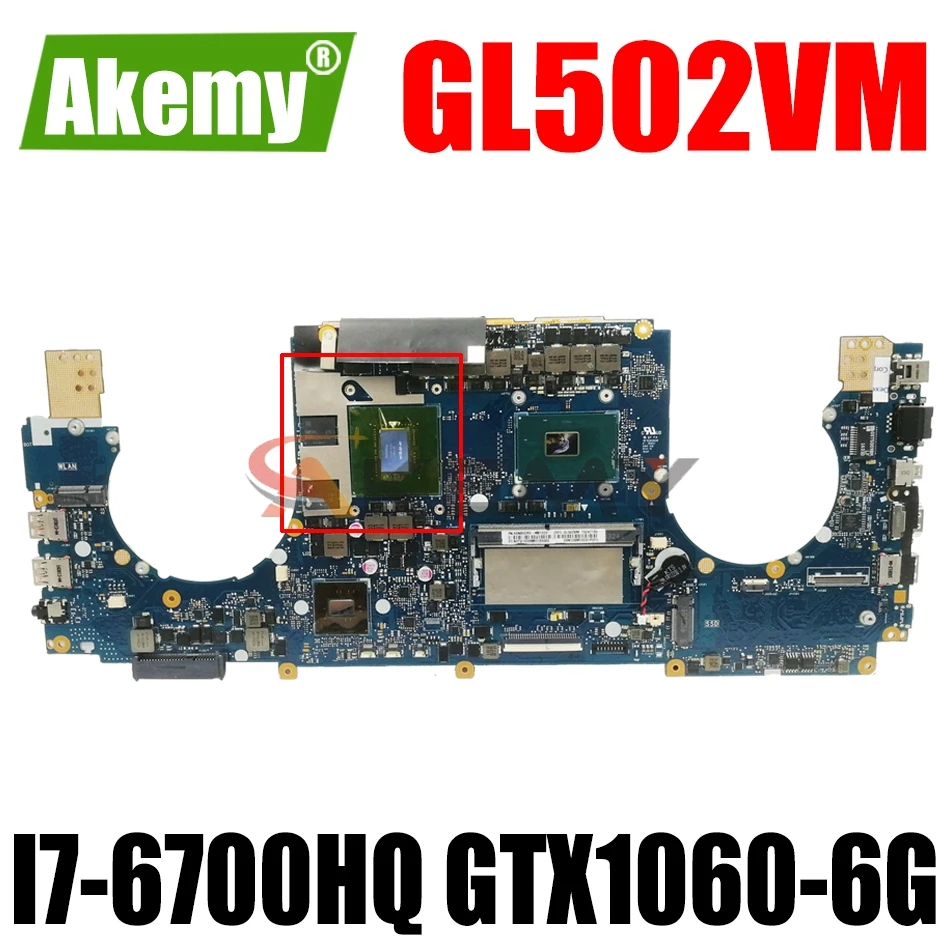 AKEMY GL502VM Laptop Motherboard For ASUS ROG GL502VM GL502VML Original Mainboard HM170 8GB-RAM I7-6700HQ GTX1060-6G
AKEMY GL502VM Laptop Motherboard For ASUS ROG GL502VM GL502VML Original Mainboard HM170 8GB-RAM I7-6700HQ GTX1060-6G