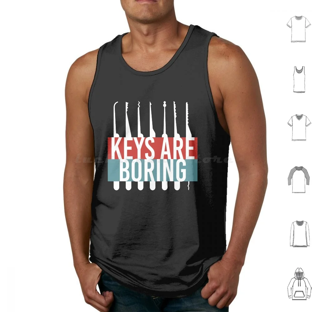 

Keys Are Boring Lockpicker Tank Tops Print Cotton Lock Picking Lock Picker Padlock Locks Keys Picks Burglary Lock Pick