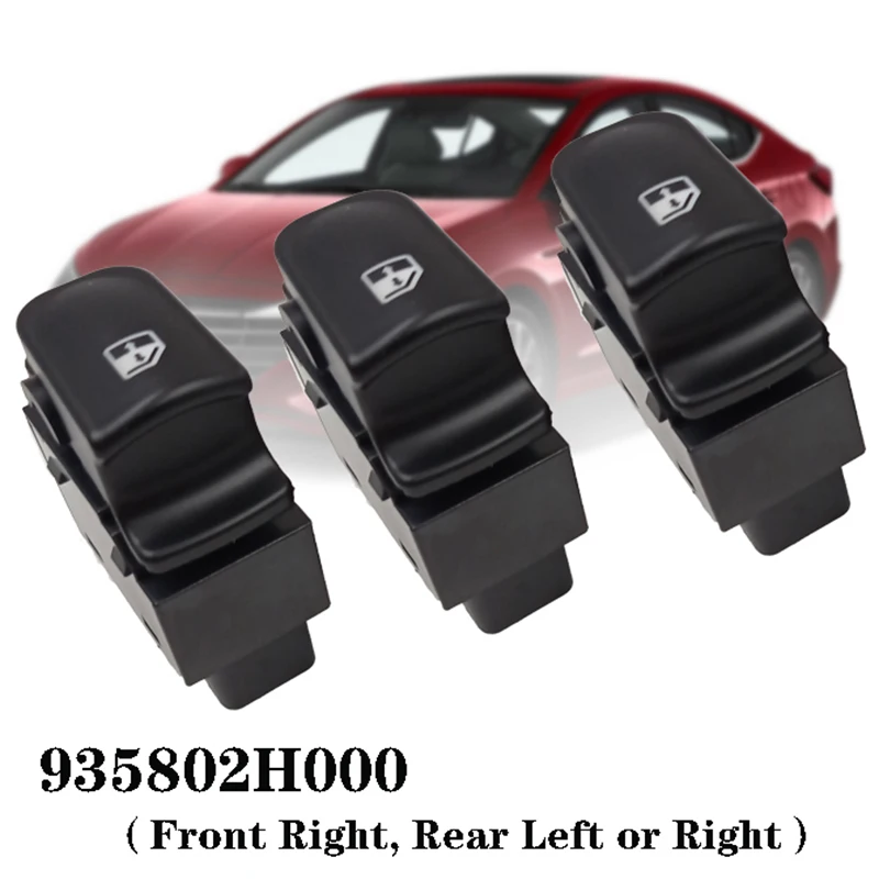 3Pcs Power Window Switch Front Right, Rear Left or Right, Window Buttons for Hyundai Elantra HD 2006-2009 935802H000
3Pcs Power Window Switch Front Right, Rear Left or Right, Window Buttons for Hyundai Elantra HD 2006-2009 935802H000