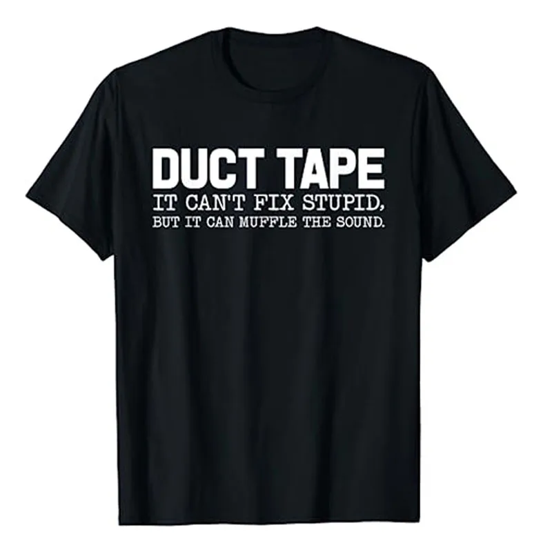 Duct Tape It Can't Fix Stupid, But It Can Muffle The Sound T-Shirt Funny Humorous Sarcasm Quote Graphic Tee Letters Printed Tops
Duct Tape It Can't Fix Stupid, But It Can Muffle The Sound T-Shirt Funny Humorous Sarcasm Quote Graphic Tee Letters Printed Tops