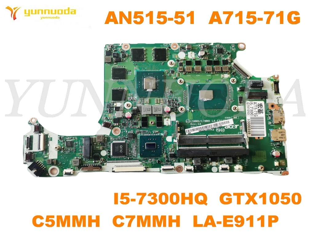 

Original for ACER AN515-51 A715-71G Laptop motherboard AN515-51 A715-71G I5-7300HQ GTX1050 C5MMH C7MMH LA-E911P tested good fre