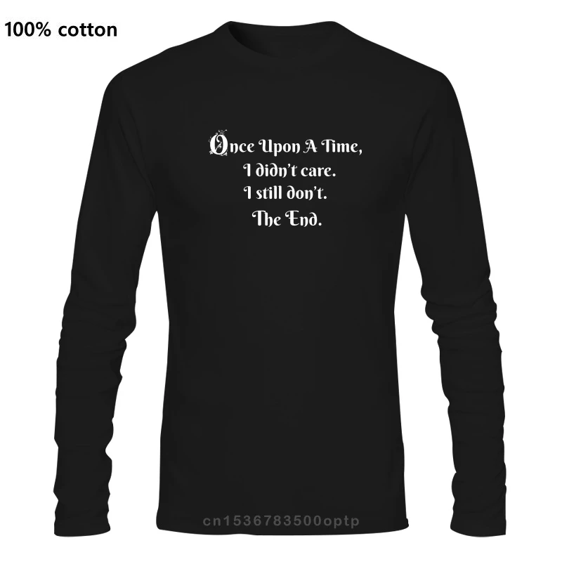 Man Clothing T Shirt New Long Once Upon A Time I Didn't Soin Sarcastique Sarcasme Humour Cadeau Men O-Neck Long-Sleeve T Shirts
Man Clothing T Shirt New Long Once Upon A Time I Didn't Soin Sarcastique Sarcasme Humour Cadeau Men O-Neck Long-Sleeve T Shirts