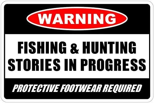 Fishing & Hunting Stories in Progress Warning Funny Novelty Sign NS Vinyl Retro Sticker Sign
Fishing & Hunting Stories in Progress Warning Funny Novelty Sign NS Vinyl Retro Sticker Sign