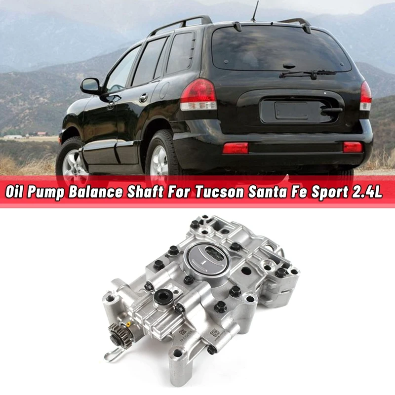 23300-2G400 Car Oil Pump Balance Shaft Assembly Fit For Hyundai Tucson Santa Fe Sport 2.4L 233002G400
23300-2G400 Car Oil Pump Balance Shaft Assembly Fit For Hyundai Tucson Santa Fe Sport 2.4L 233002G400