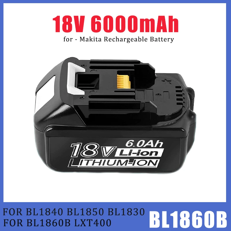 

BL1860 Rechargeable Batteries 18V 6000mAh Lithium Ion for-Makita Battery 6Ah BL1840 BL1850 BL1830 BL1860B LXT400 li-ion Batterie