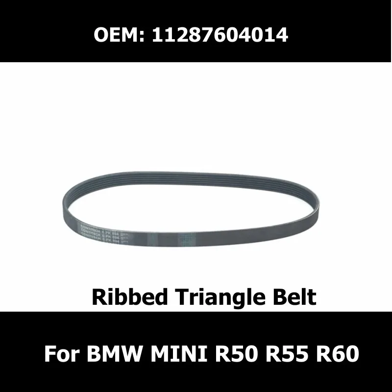 11287604014 Car Accessories Engine Belt for BMW MINI R50 R55 R60 Generator Belt Ribbed Triangle Belt
11287604014 Car Accessories Engine Belt for BMW MINI R50 R55 R60 Generator Belt Ribbed Triangle Belt