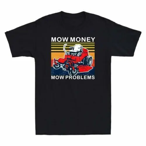 Mow Money Mow Problems Funny Vintage Mens Short O-Neck Cotton T Shirt Men Casual Short Sleeve Tees Tops Harajuku Streetwear
Mow Money Mow Problems Funny Vintage Mens Short O-Neck Cotton T Shirt Men Casual Short Sleeve Tees Tops Harajuku Streetwear
