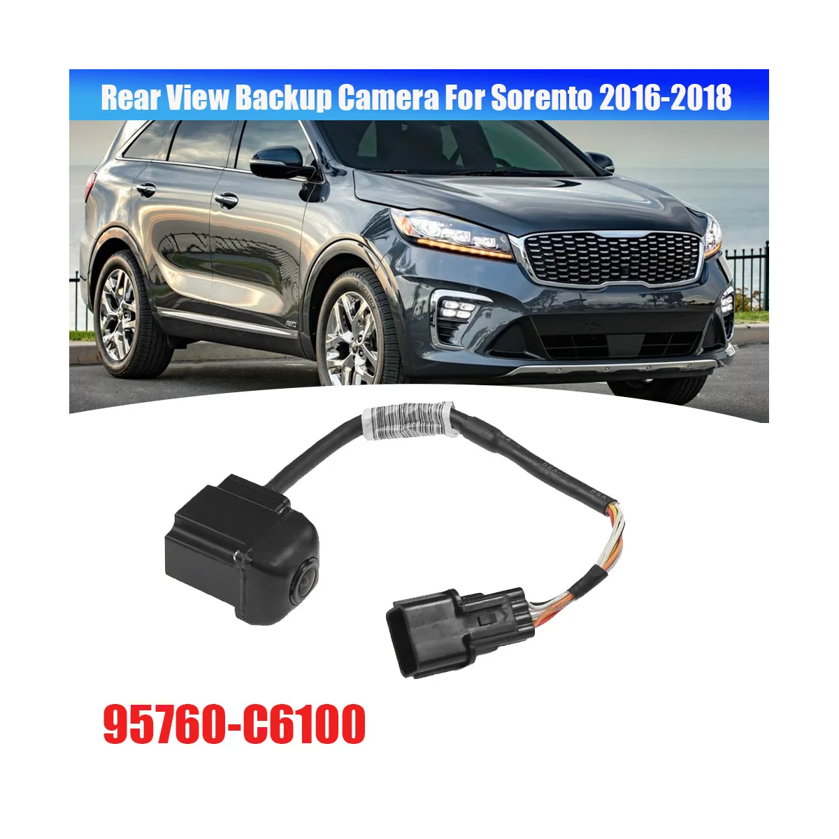Камера заднего вида 95760-C6100 95760C6100 для KIA SORENTO 2016 2017 2018
Камера заднего вида 95760-C6100 95760C6100 для KIA SORENTO 2016 2017 2018