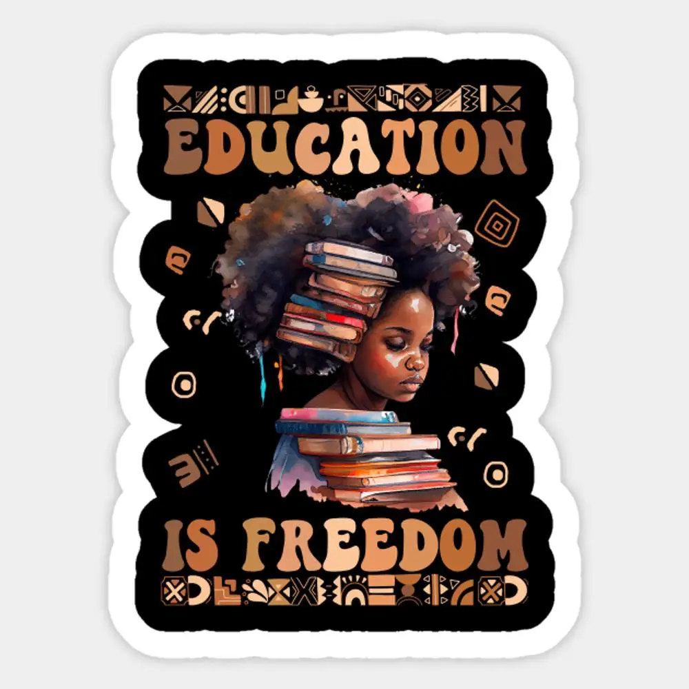 

Education Is Freedom Teacher Women Black History Month Sticker For Laptop Decor Bedroom Car Cute Cartoon Art Stickers
