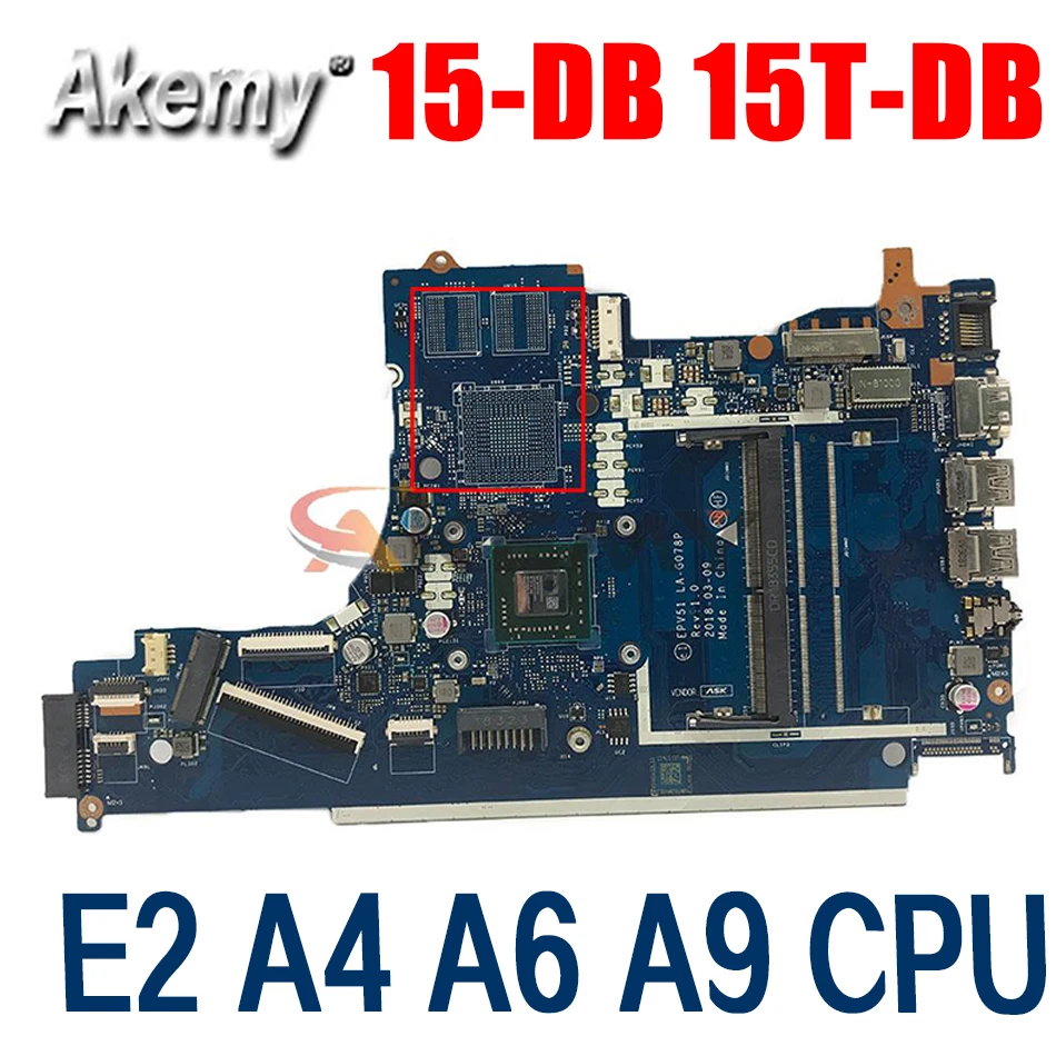 Оригинальная материнская плата для ноутбука HP 15-DB 15T-DB материнская плата с E2 A4 A6 A9 AMD CPU LA-G078P DDR4
Оригинальная материнская плата для ноутбука HP 15-DB 15T-DB материнская плата с E2 A4 A6 A9 AMD CPU LA-G078P DDR4