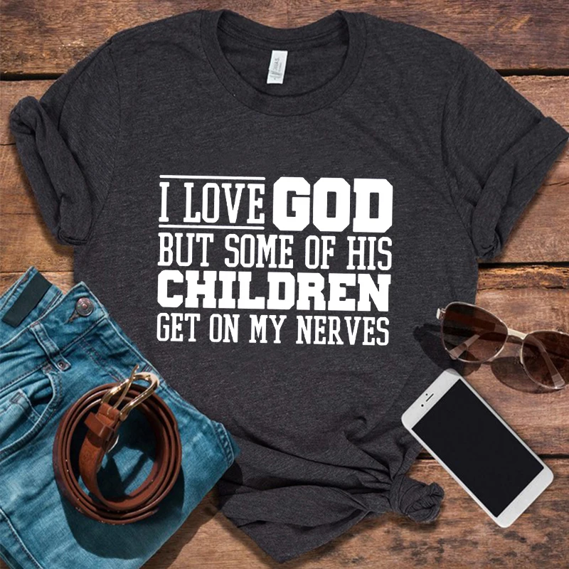 

Funny Christian Shirt Jesus Shirt Prayer Gift I Love God But Some of His Children Get on My Nerves Tops Women Religious Tee M