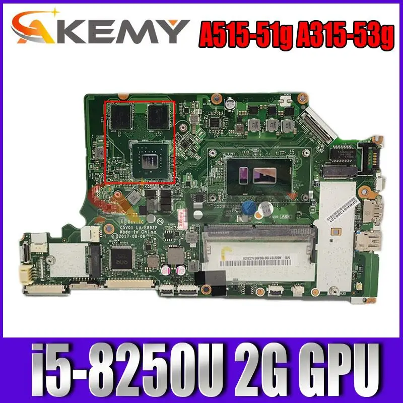 

C5V01 LA-E892P FOR Acer Aspire A515-31g A615-51 A515-51g A315-53g Motherboard Mainboard CPU i5-8250U GPU N17s-G1-A1 2G RAM 4GB
