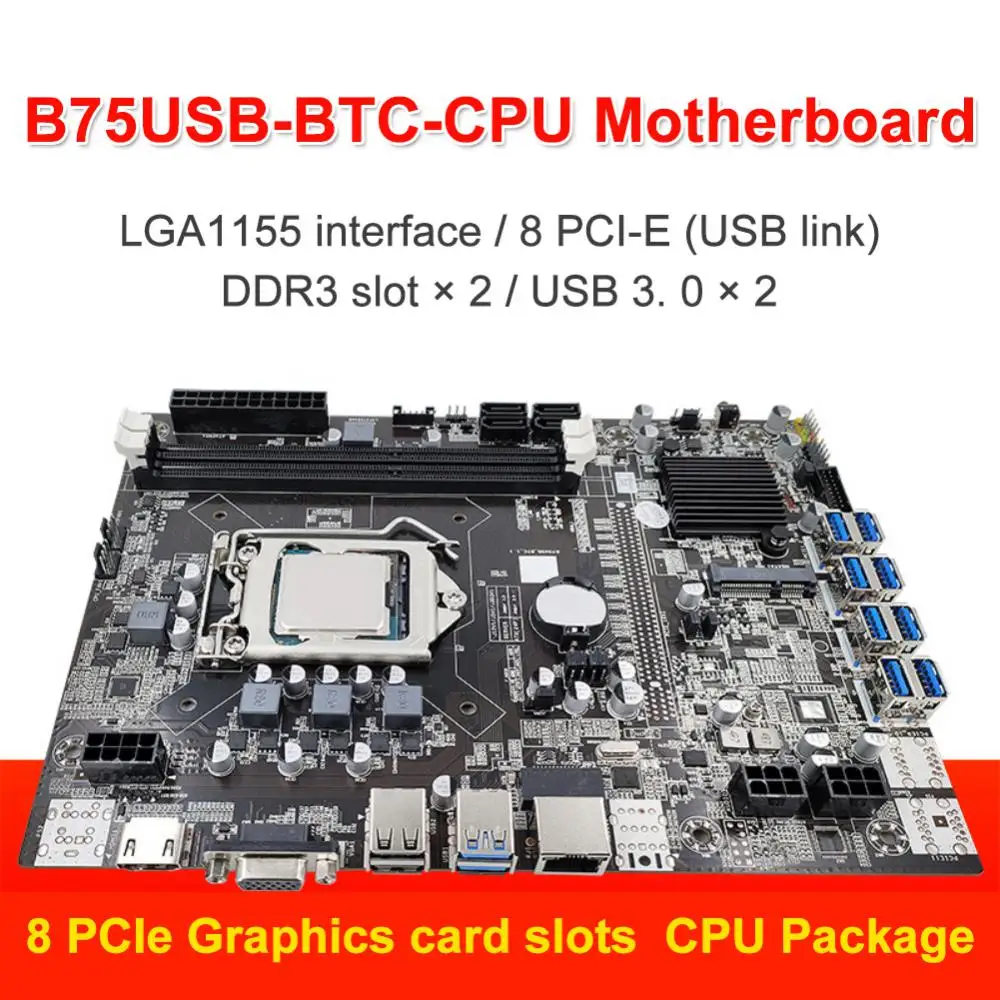 B75 BTC Mining Motherboard+G1620 CPU+SATA Cable+Switch Cable LGA1155 8*PCIE to USB Support DDR3 B75 USB BTC Motherboard 2022
B75 BTC Mining Motherboard+G1620 CPU+SATA Cable+Switch Cable LGA1155 8*PCIE to USB Support DDR3 B75 USB BTC Motherboard 2022