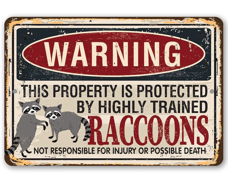 Tin - Metal Sign-Warning Property Raccoons-8"x12"/12"x18" Indoor/Outdoor-Cute and Funny Garden Decor
Tin - Metal Sign-Warning Property Raccoons-8"x12"/12"x18" Indoor/Outdoor-Cute and Funny Garden Decor