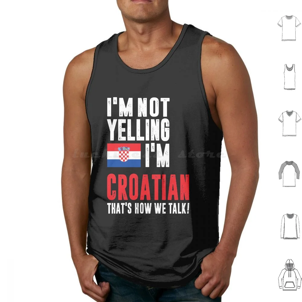 I'm Not Yelling I'm Croatian Tank Tops Vest Sleeveless Croatian Im Not Yelling Im Croatian Croatian Croatian Flag Flag Of
I'm Not Yelling I'm Croatian Tank Tops Vest Sleeveless Croatian Im Not Yelling Im Croatian Croatian Croatian Flag Flag Of