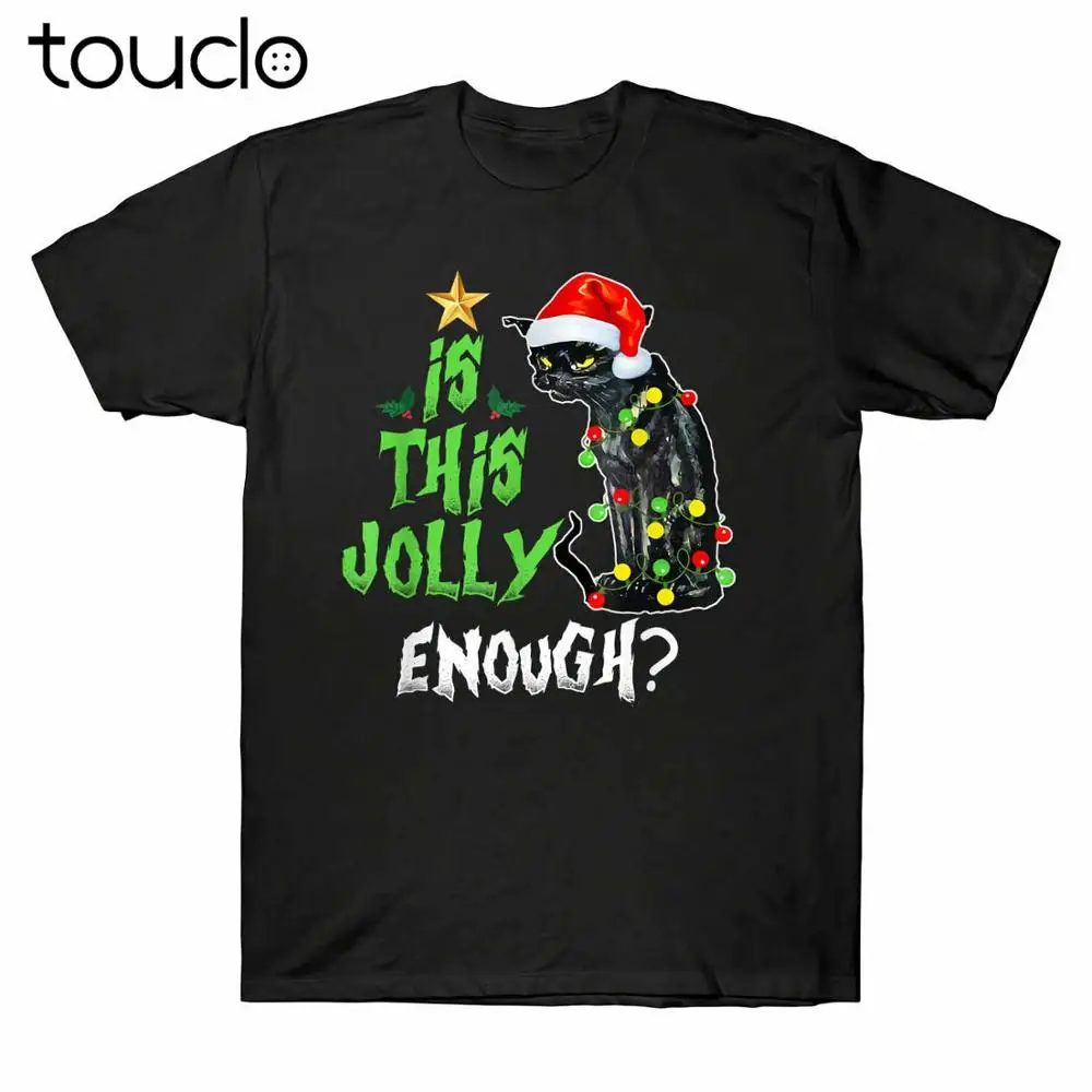

New Is This Jolly Enough Noel Cat Merry Christmas Men'S T-Shirt Christmas Cat Tee Unisex T-Shirt S-5Xl Xs-5Xl Custom Gift