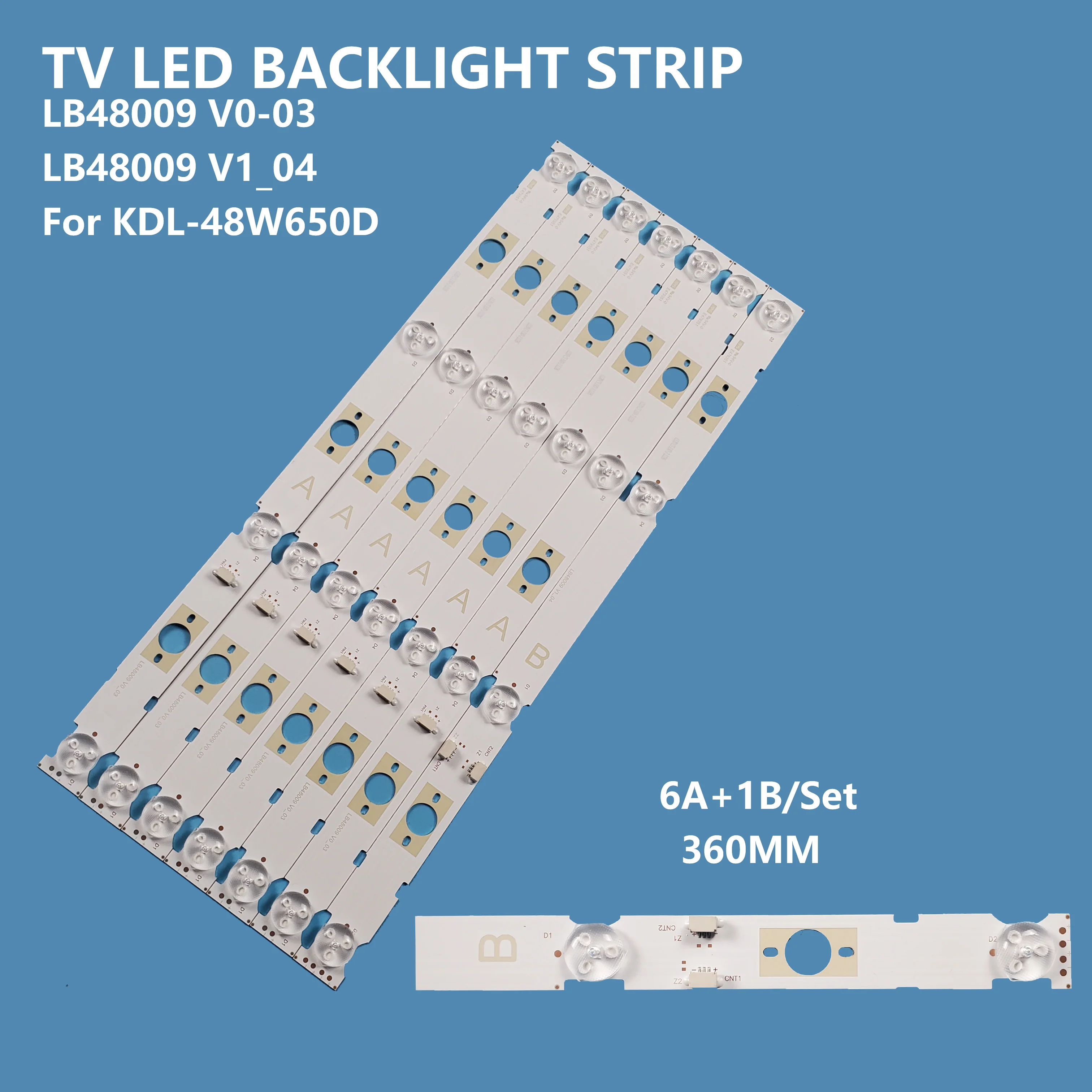 7Pcs/set TV LED Backlight Strip Bar Light LB48009 V0_03 V1_04 A/B For SONY KDL-48W650D 48WD653 48W655D 48W650D LSY480HN02
7Pcs/set TV LED Backlight Strip Bar Light LB48009 V0_03 V1_04 A/B For SONY KDL-48W650D 48WD653 48W655D 48W650D LSY480HN02