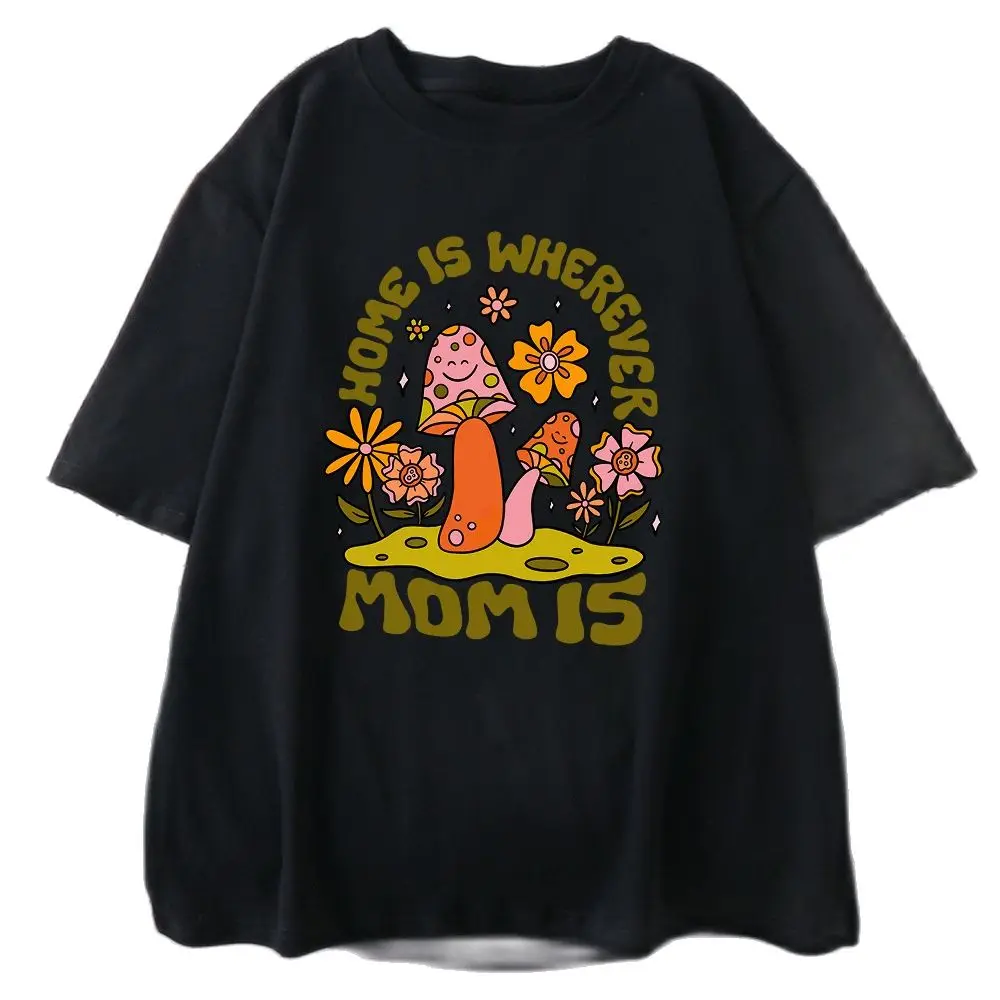 

Home Is Wherever Mom Is Mushroom Flower Mans_yythkg Aesthetic Women Clothes Oversized T Shirt Harajuku Tops Tee Gothic