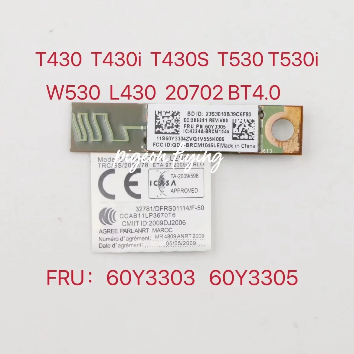 For Lenovo ThinkPad X230 X220 T410 T420 T430 T530 T510 T520 W510 W520 W53020702 BT4.0 Bluetooth Module FRU 60Y3303 60Y3305
For Lenovo ThinkPad X230 X220 T410 T420 T430 T530 T510 T520 W510 W520 W53020702 BT4.0 Bluetooth Module FRU 60Y3303 60Y3305