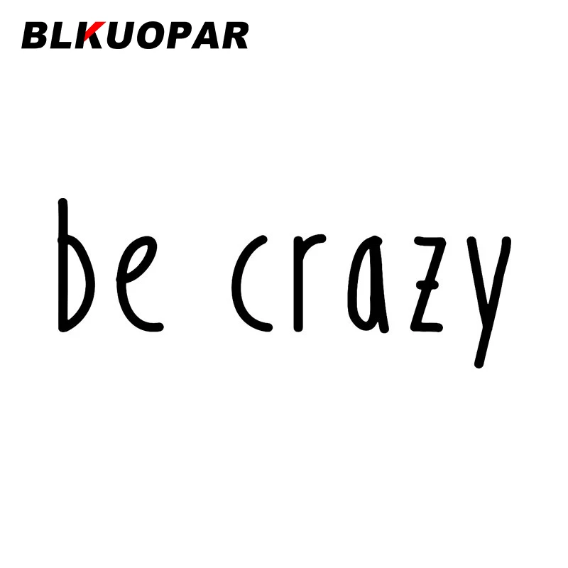 BLKUOPAR Be Crazy Автомобильная наклейка устойчивая к царапинам модное креативное украшение оригинальная забавная Солнцезащитная высечка автомо...
BLKUOPAR Be Crazy Автомобильная наклейка устойчивая к царапинам модное креативное украшение оригинальная забавная Солнцезащитная высечка автомо...