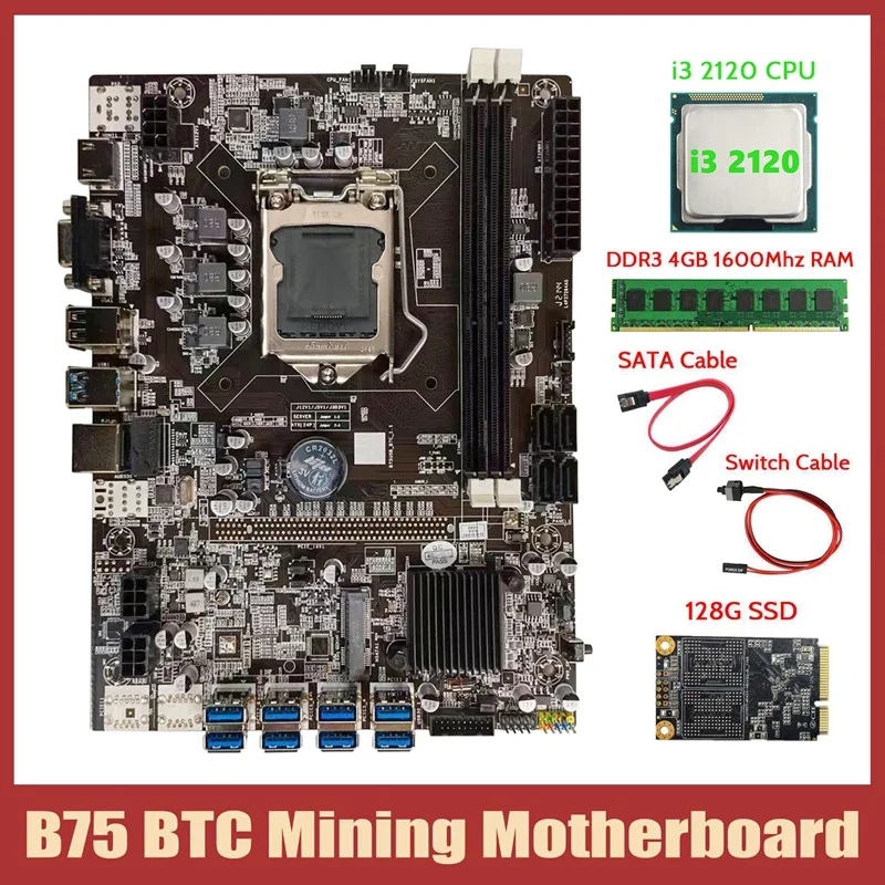 BTC B75 Mining Motherboard+I3 2120 CPU+DDR3 4GB 1600Mhz RAM+128G MSATA SSD+SATA Cable+Switch Cable 8XPCIE To USB Board
BTC B75 Mining Motherboard+I3 2120 CPU+DDR3 4GB 1600Mhz RAM+128G MSATA SSD+SATA Cable+Switch Cable 8XPCIE To USB Board