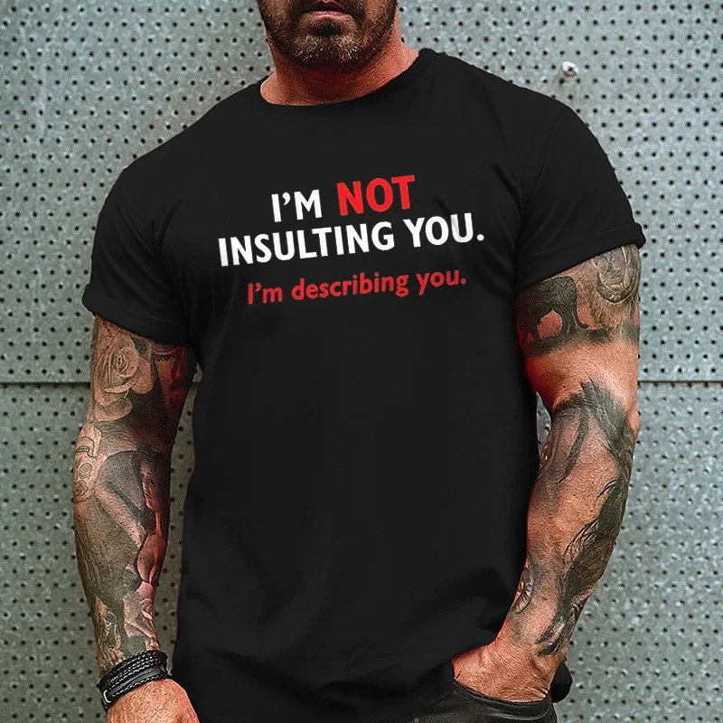 Rheaclot I'm Not Insulting You I'm Describing You Printing Men's Casual Fashion T-shirt
Rheaclot I'm Not Insulting You I'm Describing You Printing Men's Casual Fashion T-shirt