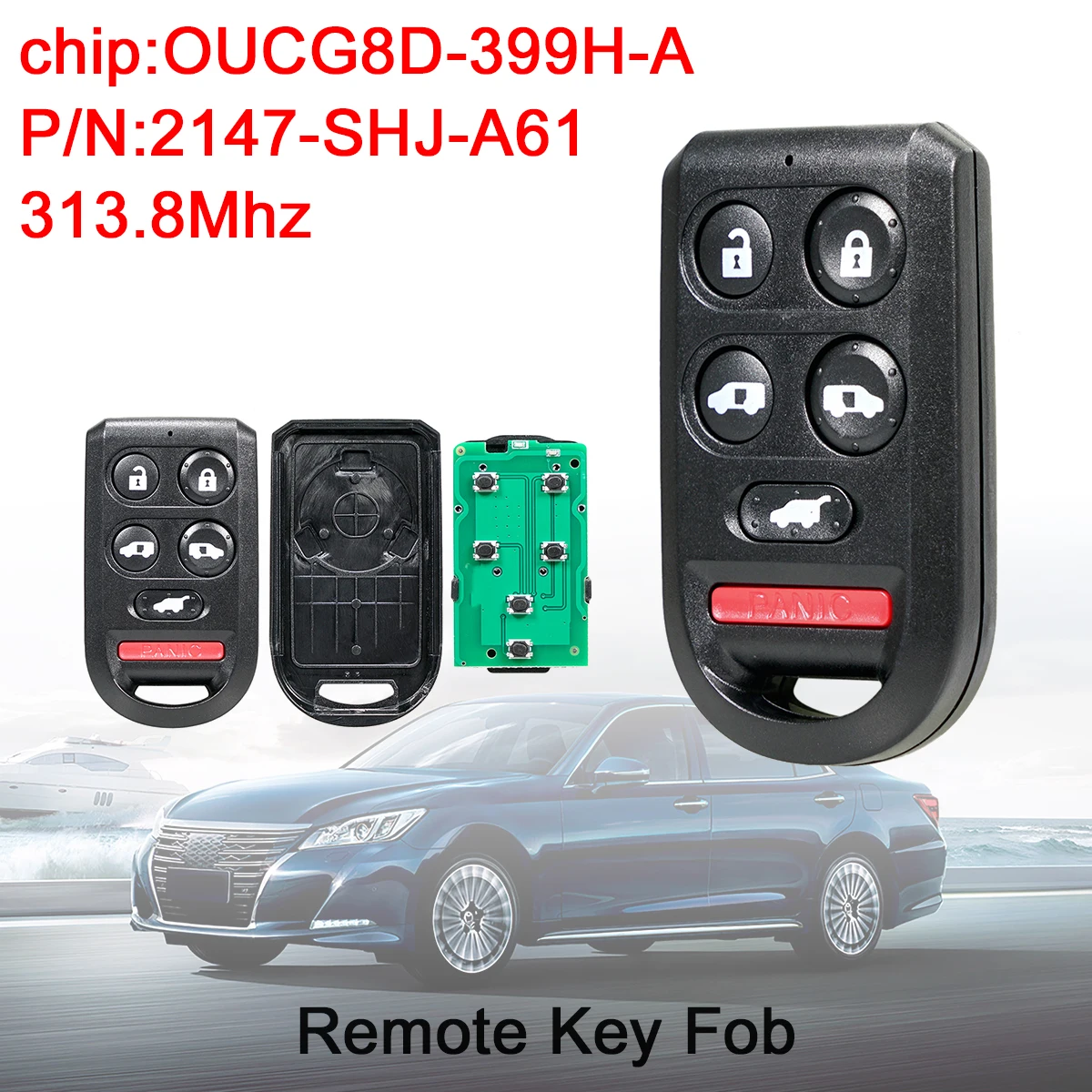 5 + 1 Buttons 313.8MHz Keyless Remote Car Key Fob OUCG8D-399H-A P/N : 2147-SHJ-A61 Fit for 2005 - 2010 Honda Odyssey
5 + 1 Buttons 313.8MHz Keyless Remote Car Key Fob OUCG8D-399H-A P/N : 2147-SHJ-A61 Fit for 2005 - 2010 Honda Odyssey