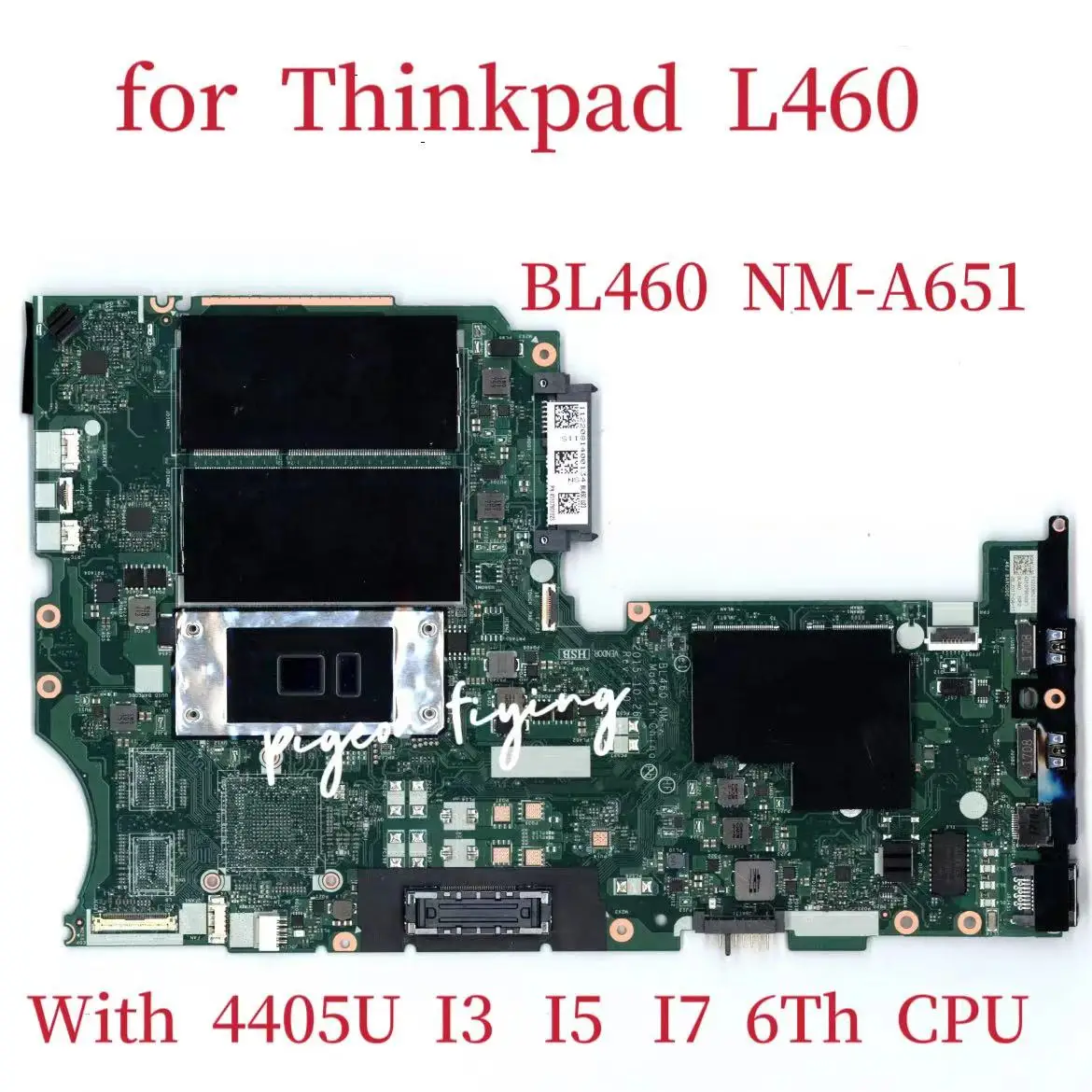 BL460 NM-A651 материнская плата для ноутбука Thinkpad L460 материнская плата с 4405U I3 I5 I7 6TH CPU UMA DDR4 FRU: 01AW264 100% ТЕСТ ОК
BL460 NM-A651 материнская плата для ноутбука Thinkpad L460 материнская плата с 4405U I3 I5 I7 6TH CPU UMA DDR4 FRU: 01AW264 100% ТЕСТ ОК