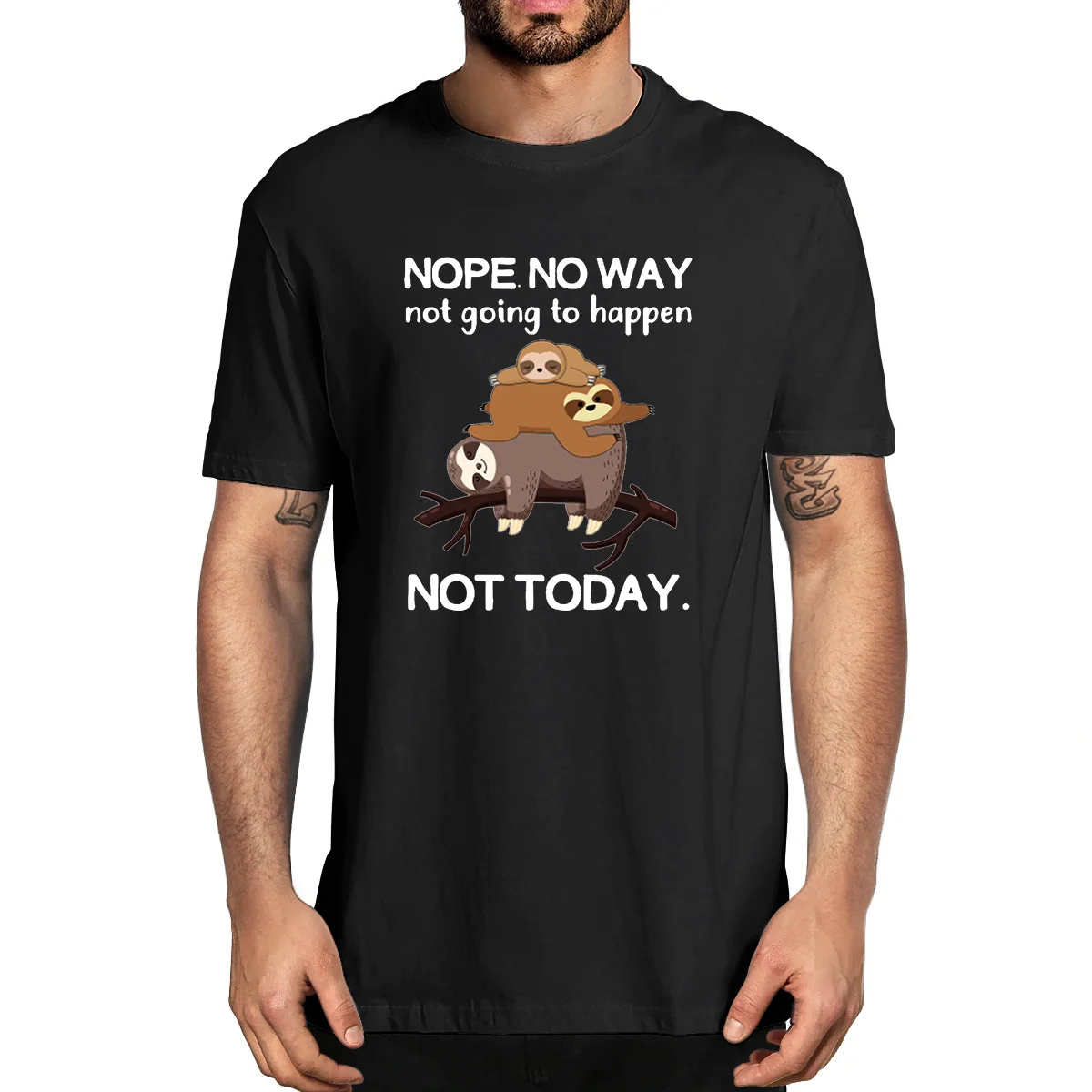 

Nope No Way Not Going To Happen Not Today Lazy Sloth Funny 100% Cotton Summer Men's Novelty Oversized T-Shirt Women Casual Tee