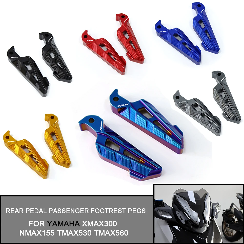 

For Yamaha XMAX300 2017-2023 2022 2021 Motorcycle CNC Rear Pedal Passenger Footrest Pegs Foot Rests NMAX155 TMAX530 TMAX560