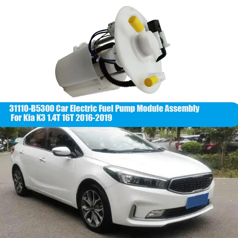 31110-B5300 Car Electric Fuel Pump Assembly For Kia K3 1.4T 16T 2016-2019 Petrol Powered Pump Module 31110B5300
31110-B5300 Car Electric Fuel Pump Assembly For Kia K3 1.4T 16T 2016-2019 Petrol Powered Pump Module 31110B5300