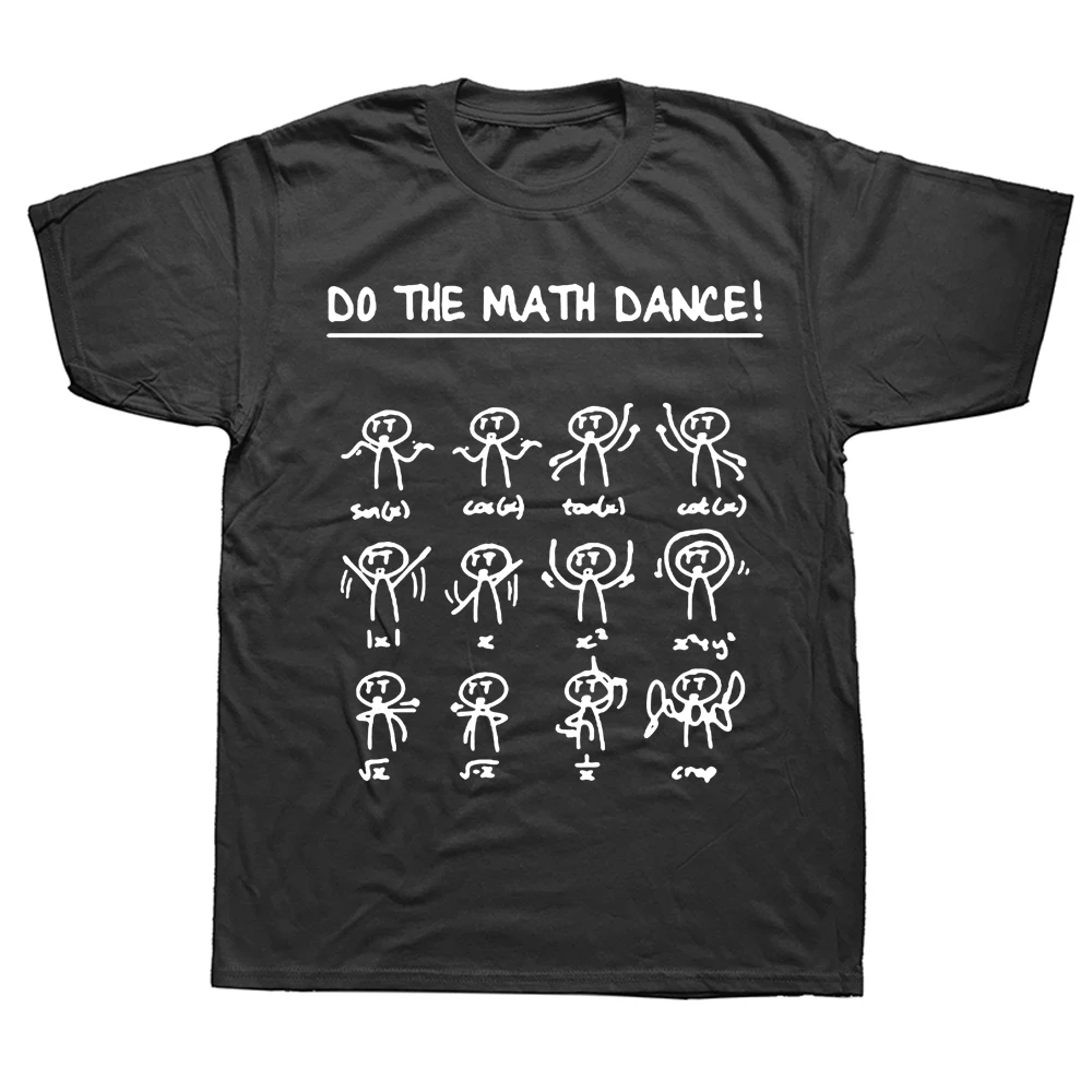 Novelty Awesome Do The Math Dance T Shirts Graphic Cotton Streetwear Short Sleeve Birthday Gifts Summer T-shirt Mens Clothing
Novelty Awesome Do The Math Dance T Shirts Graphic Cotton Streetwear Short Sleeve Birthday Gifts Summer T-shirt Mens Clothing