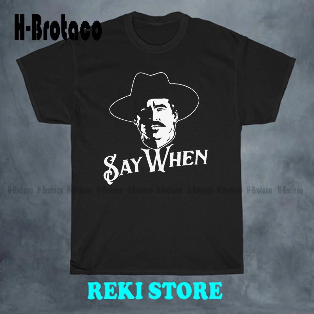 Doc Holliday Tombstone Say When Logo Men'S Black T-Shirt Size S-3Xl Oversized Tees Xs-5Xl Custom Gift Streetwear Unisex
Doc Holliday Tombstone Say When Logo Men'S Black T-Shirt Size S-3Xl Oversized Tees Xs-5Xl Custom Gift Streetwear Unisex