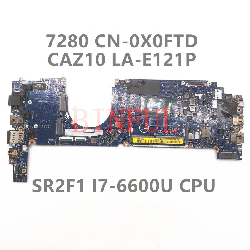 CN-0X0FTD 0X0FTD X0FTD For Dell Latitude E7280 7280 Laptop Motherboard CAZ10 LA-E121P With SR2F1 I7-6600U CPU 100%Full Tested OK
CN-0X0FTD 0X0FTD X0FTD For Dell Latitude E7280 7280 Laptop Motherboard CAZ10 LA-E121P With SR2F1 I7-6600U CPU 100%Full Tested OK