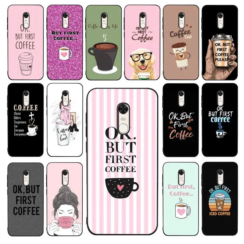 MaiYaCa Ok But First Coffee Phone Case for Redmi 5 6 7 8 9 A 5plus K20 4X 6 cover 
MaiYaCa Ok But First Coffee Phone Case for Redmi 5 6 7 8 9 A 5plus K20 4X 6 cover