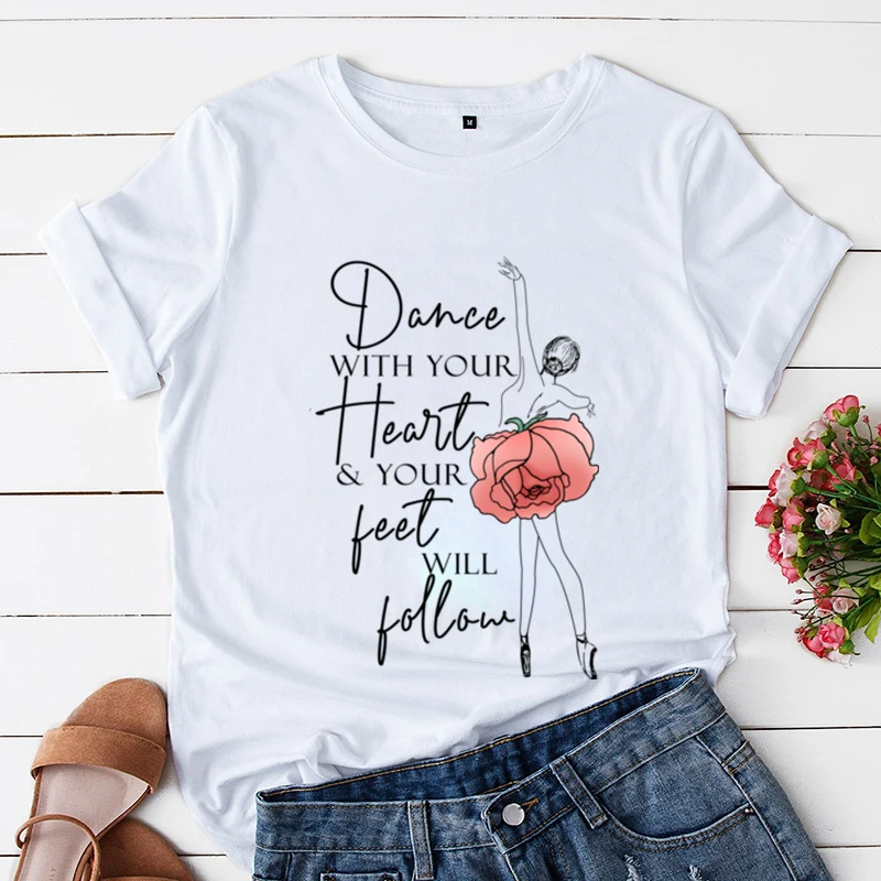 New Ballet Dancer Dance with Your Heart Your Feet Will Follow Print T Shirt Women Tops Tees Summer Fashion Loose Casual T-Shirts
New Ballet Dancer Dance with Your Heart Your Feet Will Follow Print T Shirt Women Tops Tees Summer Fashion Loose Casual T-Shirts