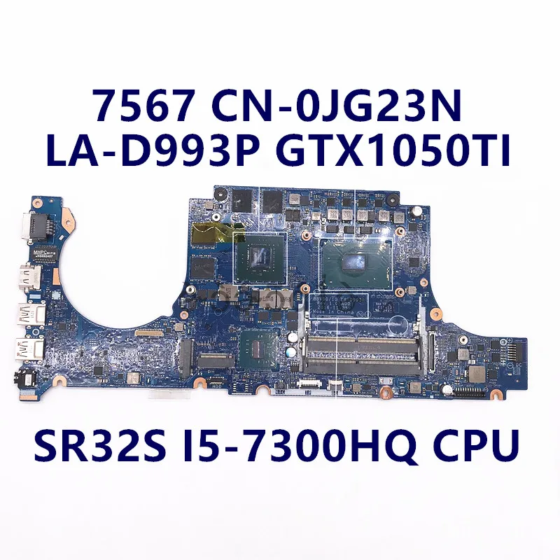 CN-0JG23N 0JG23N JG23N Высококачественная материнская плата для ноутбука 15 7567 дюймов, LA-D993P с процессором I5-7300HQ GTX1050TI GPU 100%, полностью протестирована 
CN-0JG23N 0JG23N JG23N Высококачественная материнская плата для ноутбука 15 7567 дюймов, LA-D993P с процессором I5-7300HQ GTX1050TI GPU 100%, полностью протестирована