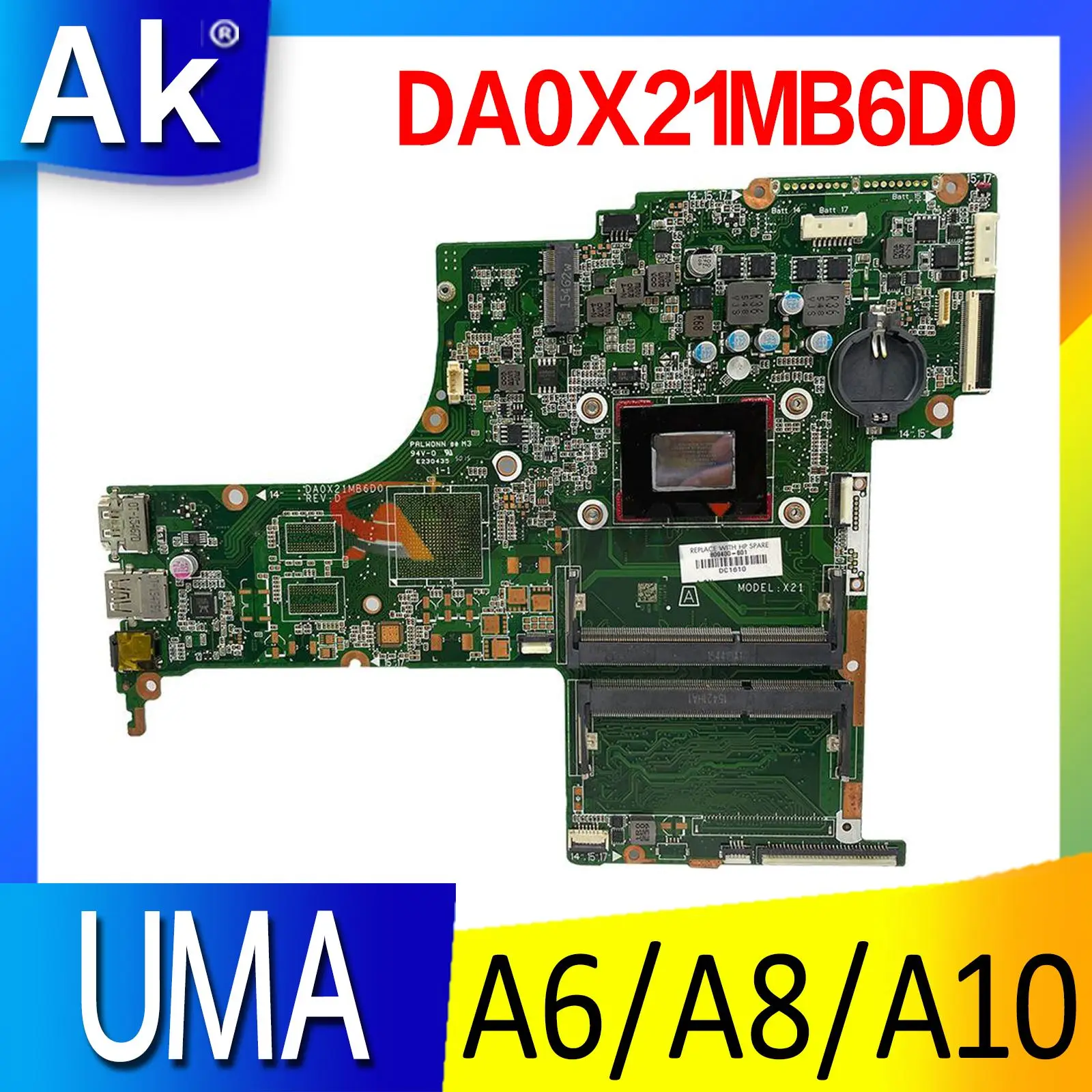 DA0X21MB6D0 X21 Motherboard For HP Pavilion 17-G 17-G121WM Laptop Motherboard mainboard with A6 A8 A10 AMD CPU
DA0X21MB6D0 X21 Motherboard For HP Pavilion 17-G 17-G121WM Laptop Motherboard mainboard with A6 A8 A10 AMD CPU