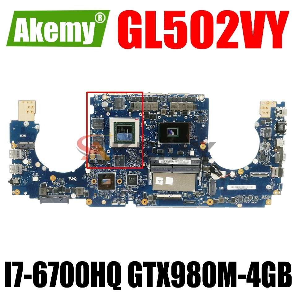 AKEMY GL502VY Laptop Motherboard For ASUS ROG GL502VY Original Mainboard I7-6700HQ GTX980M-4GB
AKEMY GL502VY Laptop Motherboard For ASUS ROG GL502VY Original Mainboard I7-6700HQ GTX980M-4GB